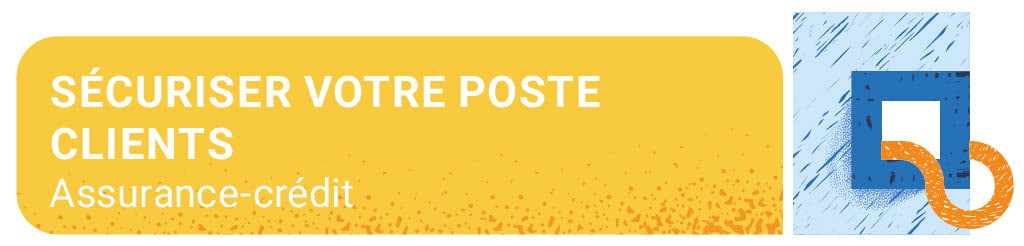 Sécuriser votre poste clients, assurance crédit